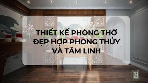Thiết kế phòng thờ đẹp, hợp phong thủy và tâm linh