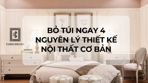 Bỏ túi ngay 4 nguyên lý thiết kế nội thất cơ bản