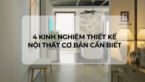 4 Kinh nghiệm thiết kế nội thất cơ bản cần biết
