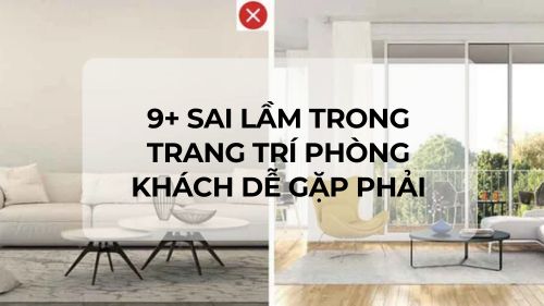 9+ Sai lầm trong Trang trí phòng khách dễ gặp phải